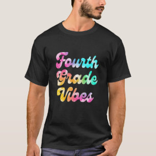 Back To School 4Th Grade Vibes Tie Dye Fourth Grad T-Shirt