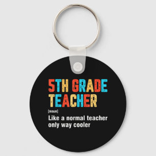 Back To School 5th Grade Teacher Team Fun Definiti Keychain