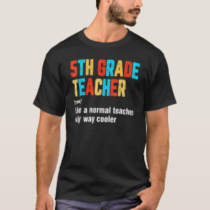 Back To School 5th Grade Teacher Team Funny Defini T-Shirt