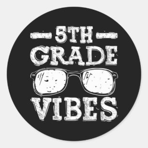 Back To School 5th Grade Vibes  First Day Teacher  Classic Round Sticker