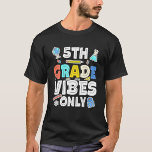 Back To School 5Th Grade Vibes , First Day Teacher T-Shirt