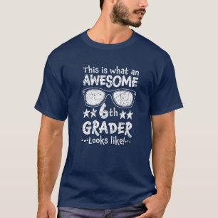 Back To School 6Th Grade Awesome Sixth Grader Look T-Shirt