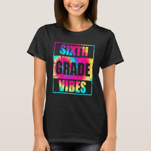 Back To School 6th Grade Vibes  First Day Teacher  T-Shirt