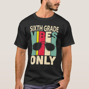 Back To School 6th Grade Vibes First Day Teacher T-Shirt