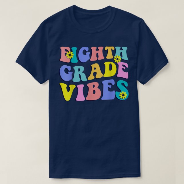Back To School 8th Eighth Grade Vibes Student Teac T-Shirt (Design Front)