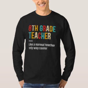 Back To School 8th Grade Teacher Team Definition T-Shirt