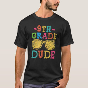 Back To School 9th Grade Dude First Day Teacher K T-Shirt