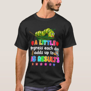 Back To School A Little Progress Each Day Hungry C T-Shirt