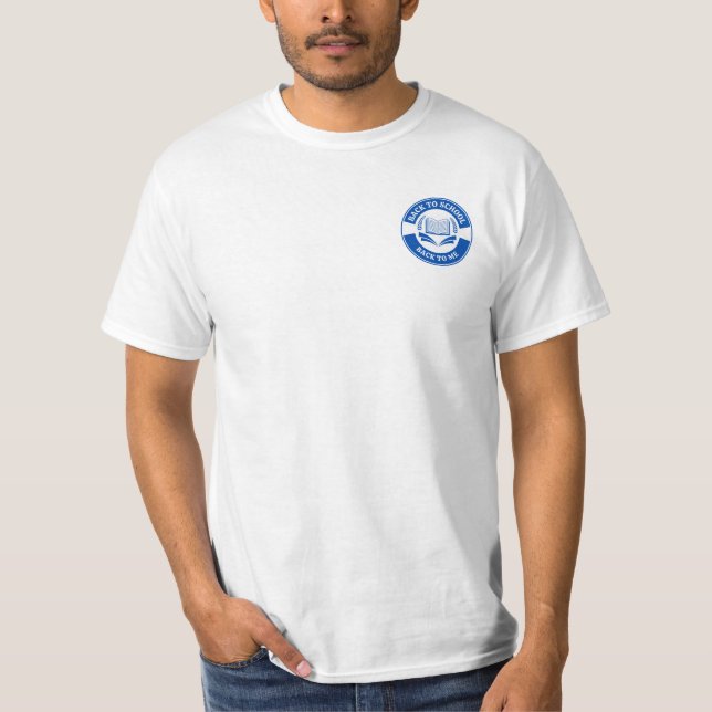 Back to School Back to Me T-Shirt (Front)