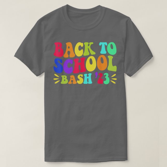 Back To School Bash 23 Teacher Student First Day O T-Shirt (Design Front)