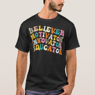 back to school believer motivator innovator educat T-Shirt