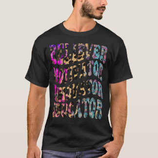 Back to School Believer Motivator Innovator Teache T-Shirt