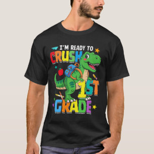Back To School Boy Dinosaur I'm Ready To Crush Fir T-Shirt