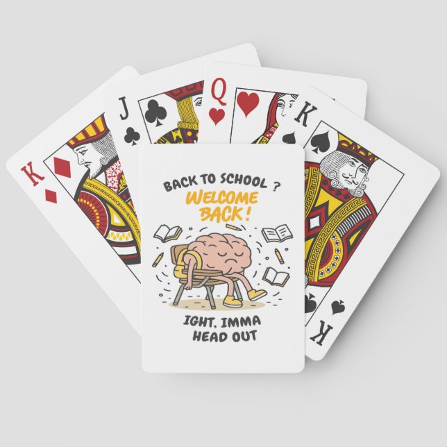 Back to School Brain – Ight, Imma Head Out Playing Cards (Back)
