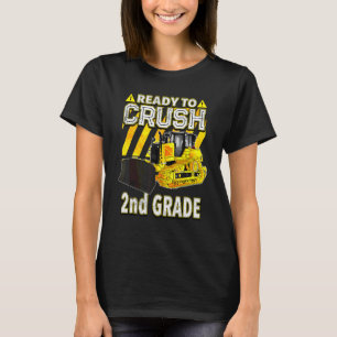 Back To School Bulldozer Ready To Crush 2nd Grade T-Shirt