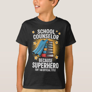 Back To School Counsellor Superhero Funny Apprecia T-Shirt
