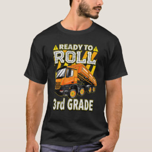 Back To School Dump Truck Ready To Roll 3rd Grad T-Shirt