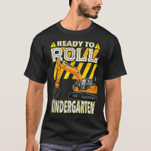 Back To School Excavator Ready To Roll Kindergart T-Shirt