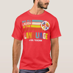 Back To School First Day ESL Teacher ESOL Student  T-Shirt