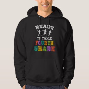 Back to School Football Ready to Tackle Fourth Gra Hoodie