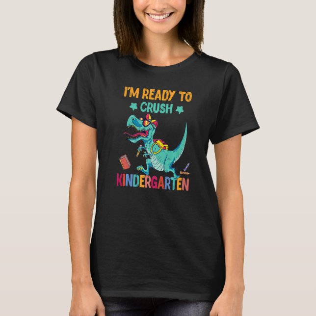 Back To School For Kids  I'm Ready To Crush Kinder T-Shirt (Front)