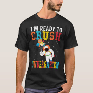 Back To School For Kids I'm Ready To Crush Kinder T-Shirt