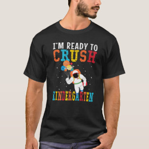 Back To School For Kids  I'm Ready To Crush Kinder T-Shirt