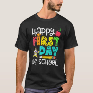 Back To School For Teachers Happy First Day Of Sch T-Shirt