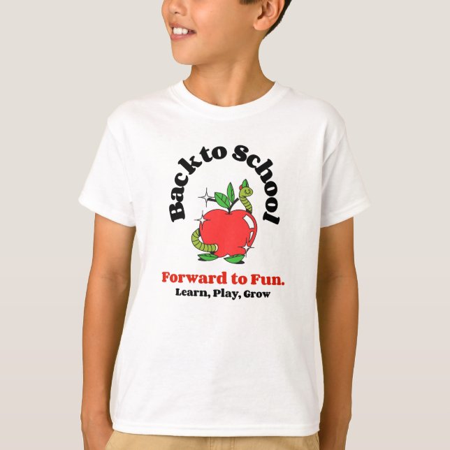 Back To School Forward to Fun Learn & Grow T-Shirt (Front)
