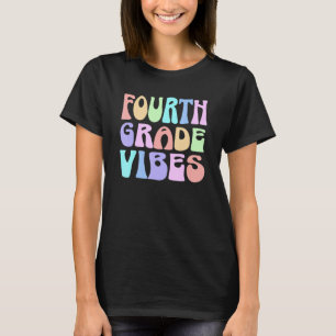 Back To School Fourth Grade Vibes First Day Teache T-Shirt