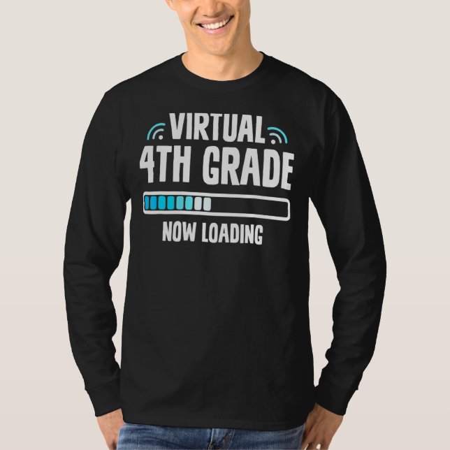 Back To School Fourth Grader Virtual 4th Grade Now T-Shirt (Front)