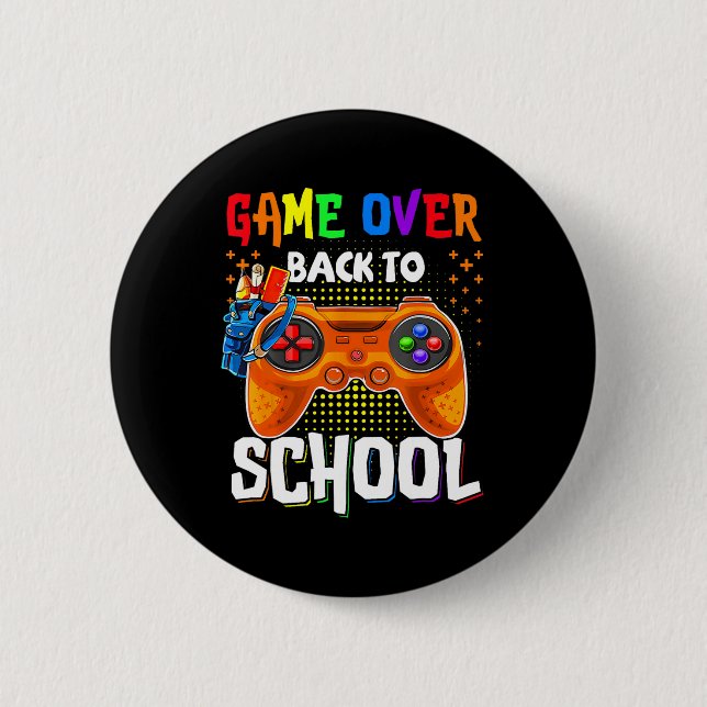 Back To School Fun Game Over Teacher Student Contr 2 Inch Round Button (Front)
