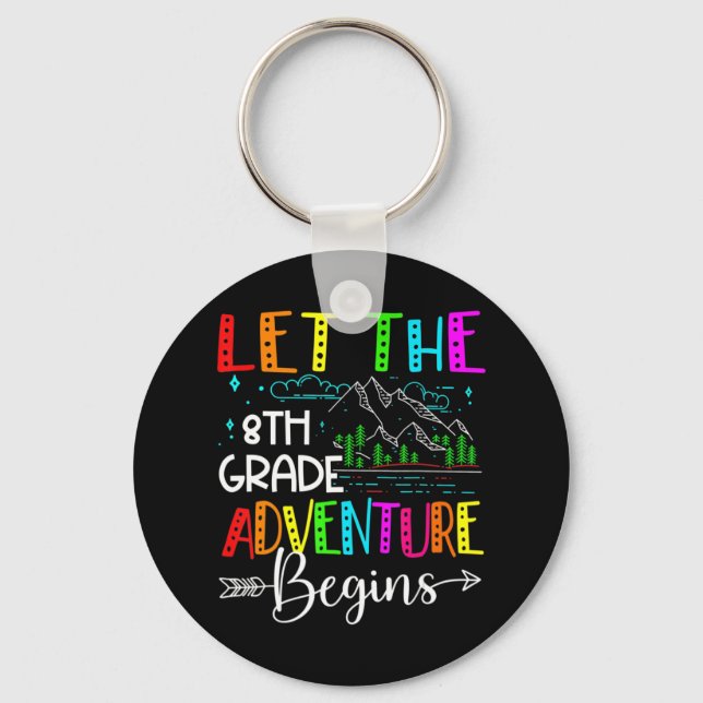 Back To School Fun Let The 8th Grade Adventure Beg Keychain (Front)
