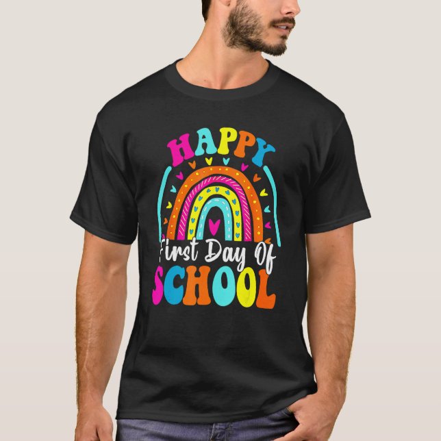 Back To School Funny Happy First Day Of School For T-Shirt (Front)