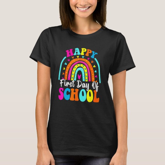 Back To School Funny Happy First Day Of School For T-Shirt (Front)