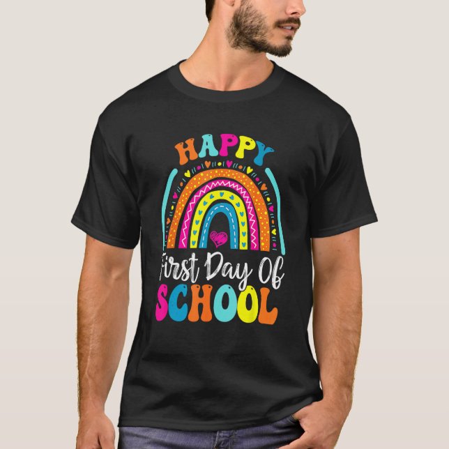 Back To School Funny Happy First Day Of School For T-Shirt (Front)