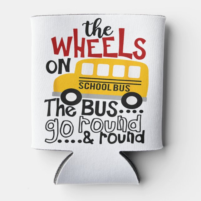Back To School Funny The WHEELS On The BUS Toddler Can Cooler (Front)