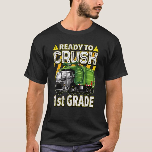 Back To School  Garbage Truck Ready To Crush 1st G T-Shirt (Front)