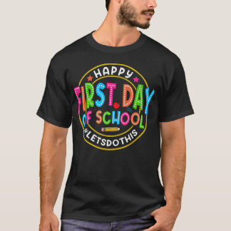 Back To School Happy First Day Of School T-Shirt