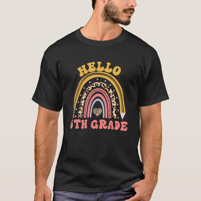 Back To School Hello 6th Grade Rainbow Teachers St T-Shirt (Front)