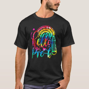 Back To School Hello Pre K Rainbow Tie Dye Teacher T-Shirt