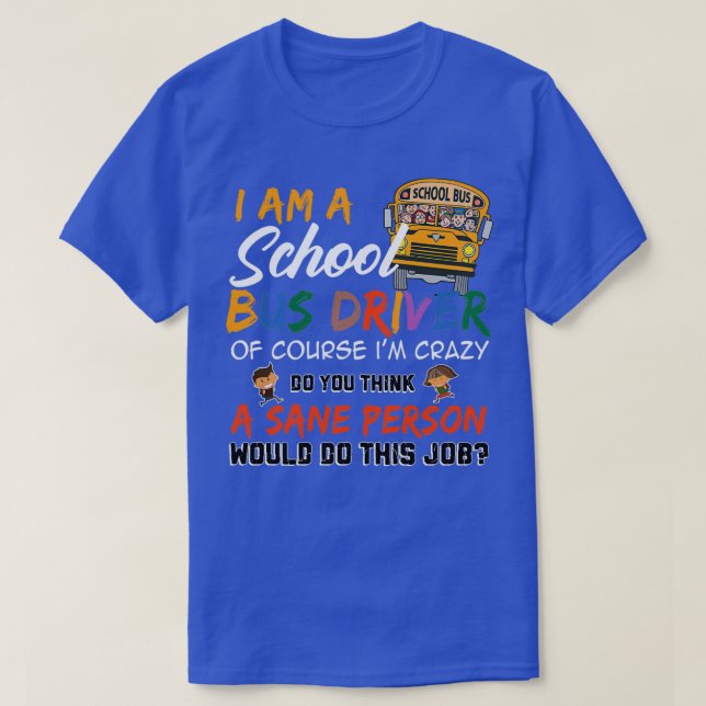 Back to School I Am a School Bus Driver T-Shirt (Design Front)