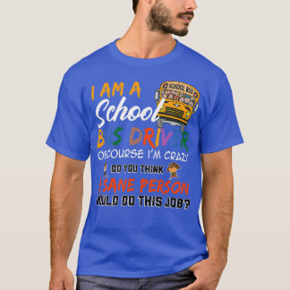 Back to School I Am a School Bus Driver T-Shirt
