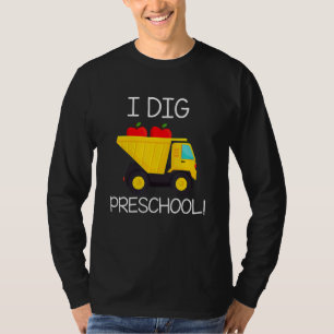 Back To School I Dig Preschool Dump Truck Boys Gi T-Shirt