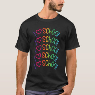 Back To School I Love School For Teacher Student T-Shirt