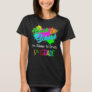Back To School I m Ready To Crush 5th Grade Studen T-Shirt