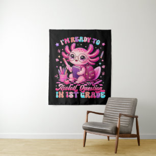 Back to School Im Ready to Axolotl Questions Tapestry