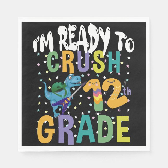 Back To School I'm Ready To Crush 12th Grade Dino Napkin (Front)