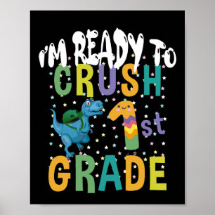 Back To School I'm Ready To Crush 1st Grade Dino Poster