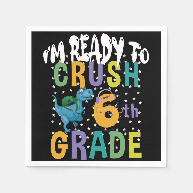 Back To School I'm Ready To Crush 6th Grade Dino Napkin (Front)